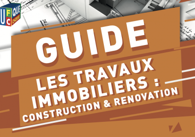 Guide les travaux immobiliers : construction et rénovation